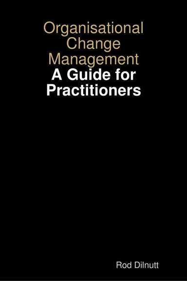 Organisational Change Management: A Guide for Practitioners