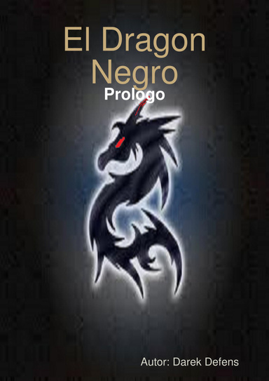 El Dragon Negro: Prologo