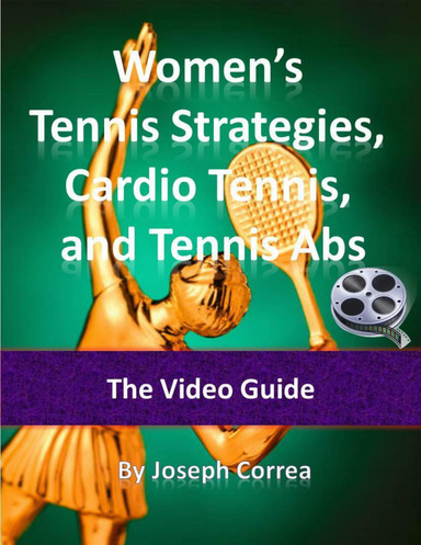 Women’s Tennis Strategies, Cardio Tennis, and Tennis Abs: The Video Guide