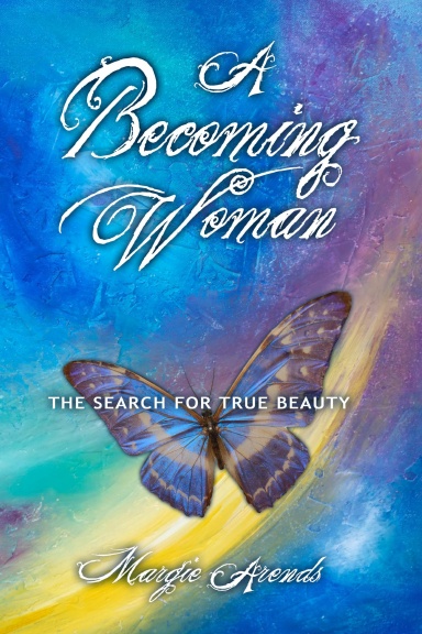 A Becoming Woman: The Search for True Beauty