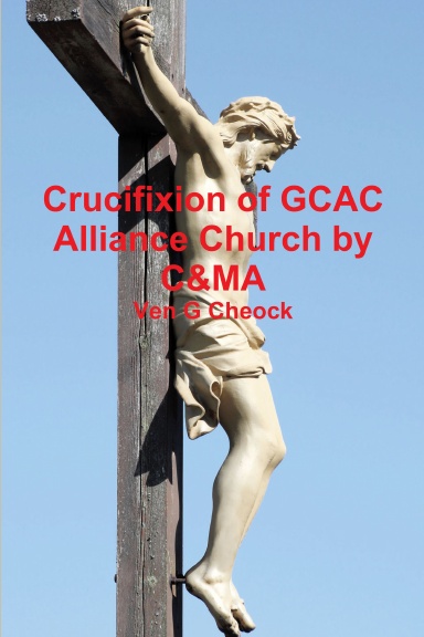 Crucifixion of GCAC Alliance Church by C&MA