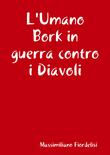 L'Umano Bork in guerra contro i Diavoli