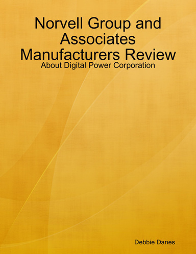 Norvell Group and Associates Manufacturers Review: About Digital Power Corporation