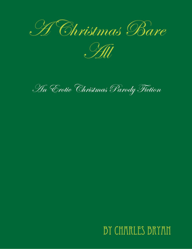 A Christmas Bare All: An Erotic Christmas Parody Fiction