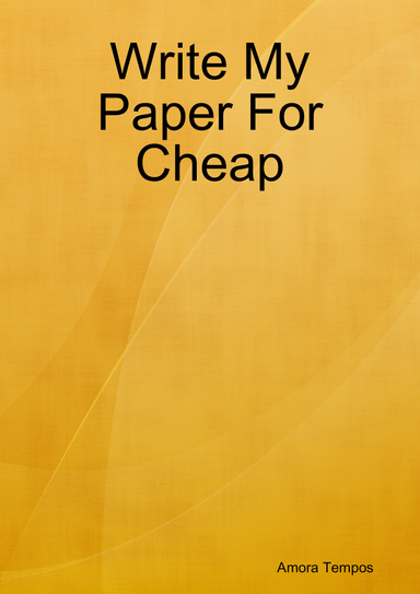 Write My Paper For Cheap