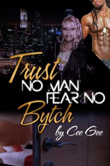 Trust No Man Fear No Bytch