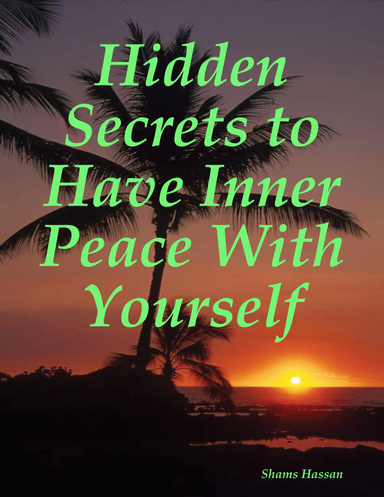Hidden Secrets to Have Inner Peace With Yourself