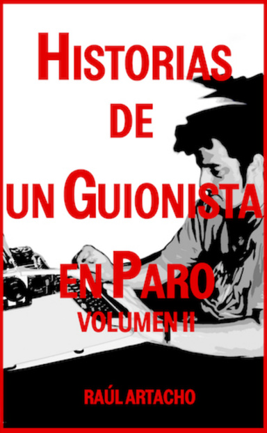 Historias de un Guionista en Paro. Volumen II