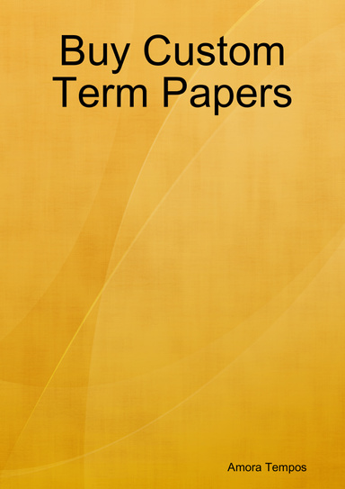Buy Custom Term Papers
