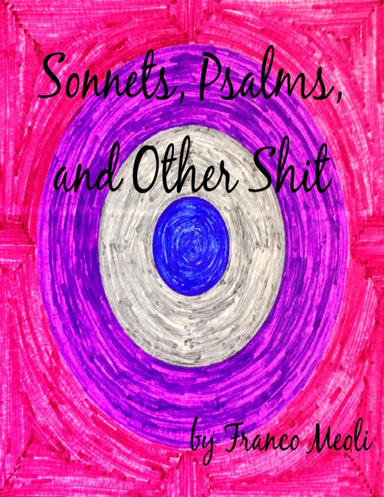 Sonnets, Psalms, and Other Shit