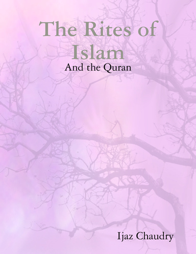 The Rites of Islam: And the Quran