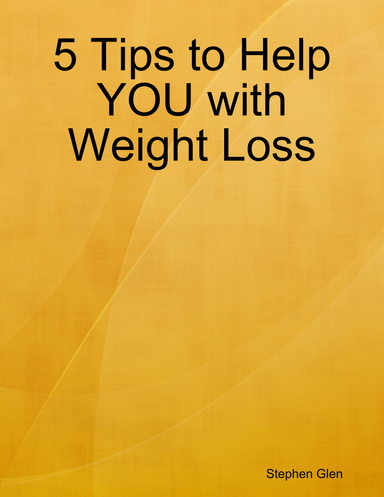 5 Tips to Help YOU with Weight Loss