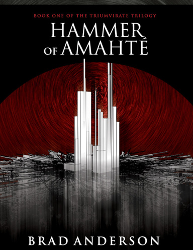 Hammer of Amahte': Book One of the Triumvirate Trilogy (E. Pub)