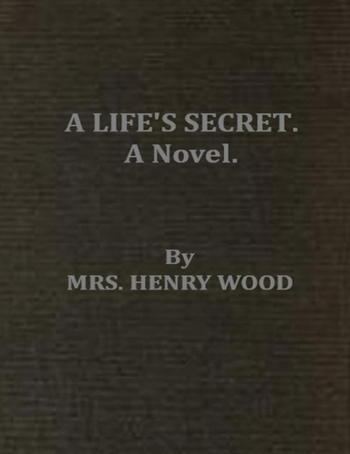 A Life's Secret. A Novel
