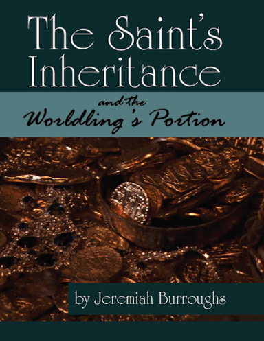 The Saint's Inheritance and the Worldling's Portion