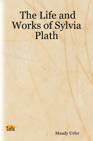 The Life and Works of Sylvia Plath