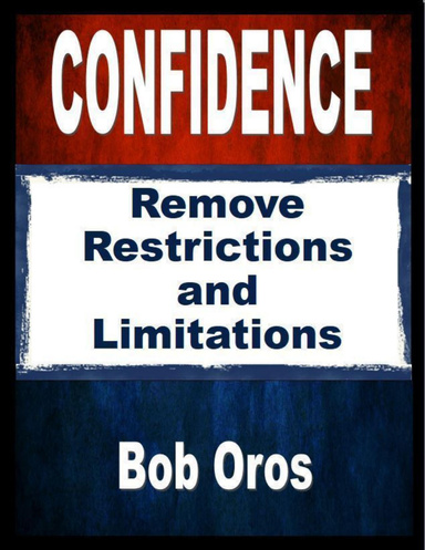 Confidence: Remove Restrictions and Limitations
