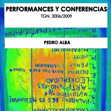 PERFORMANCES Y CONFERENCIAS.TGN.2006/2009