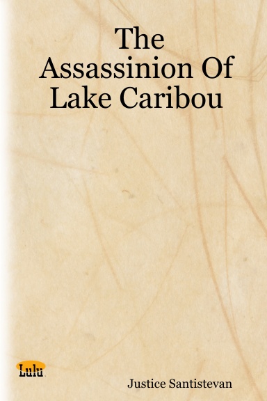 The Assassinion Of Lake Caribou