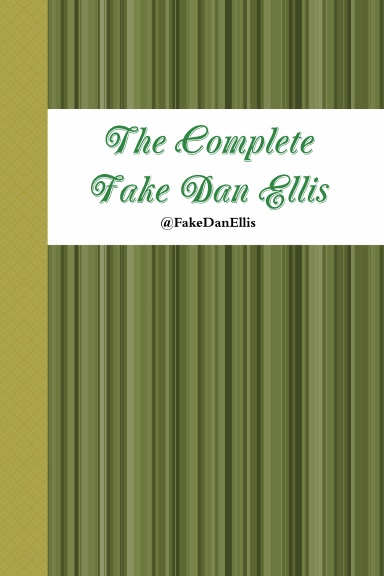 The Complete Fake Dan Ellis