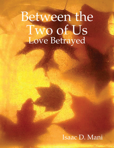 Between the Two of Us: Love Betrayed