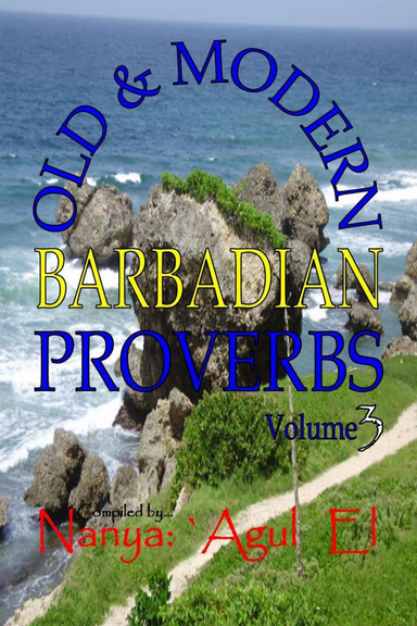 Old & Modern Barbadian Proverbs Volume 3