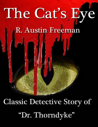 The Cat’s Eye: Classic Detective Story of “Dr. Thornedyke”