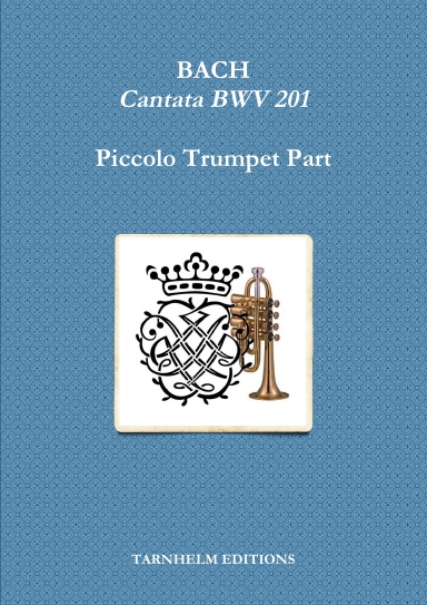 Cantata BWV201 - A or Bb Piccolo Trumpet Part. Sheet Music.