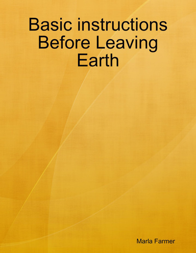 Basic instructions Before Leaving Earth