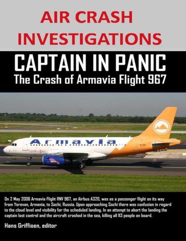Air Crash Investigations - Captain in Panic - The Crash of Armavia Flight 967