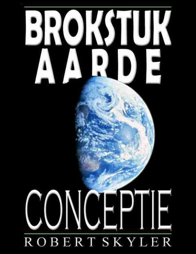 Brokstuk Aarde - Conceptie