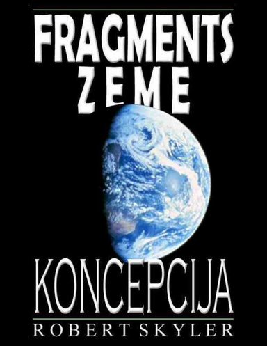 Fragments Zeme - Koncepcija