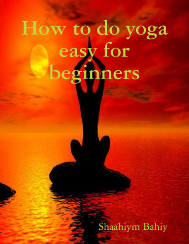 How to do yoga easy for beginners