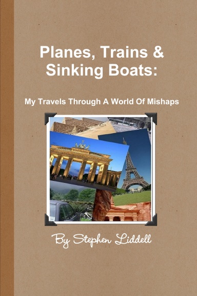 Planes, Trains and Sinking Boats: My Travels Through A World Of Mishaps