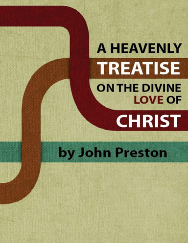 A Heavenly Treatise on the Divine Love of Christ