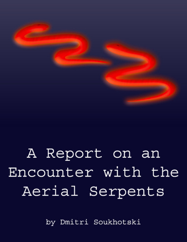 A Report on an Encounter with the Aerial Serpents