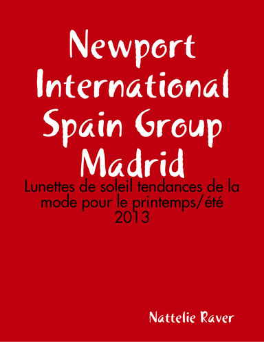 Newport International Spain Group Madrid: Lunettes de soleil tendances de la mode pour le printemps/été 2013