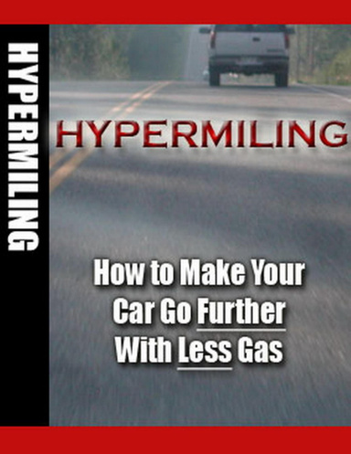 Hypermiling - How To Make Your Car Go Further With Less Gas