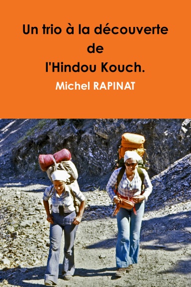 Un trio à la découverte de l'Hindou Kouch.