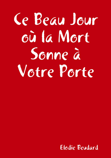Ce Beau Jour où la Mort Sonne à Votre Porte