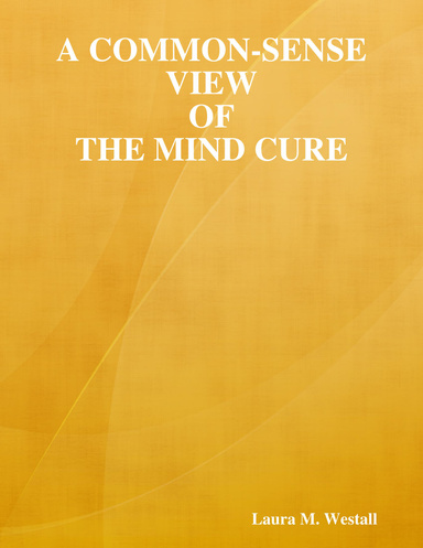 A Common-Sense View of the Mind Cure