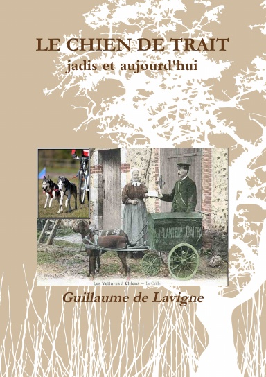 LE CHIEN DE TRAIT, jadis et aujourd'hui.