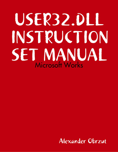 User32.dll Instruction Set Manual 2014 (Microsoft Press)
