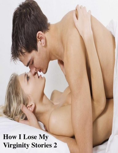 How I Lose My Virginity Stories 2