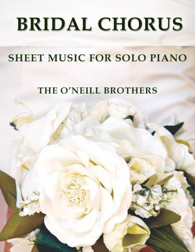 Bridal Chorus:  Sheet Music for Solo Piano