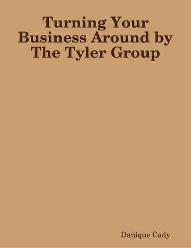 Turning Your Business Around by The Tyler Group