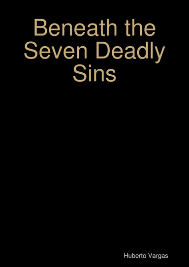 Beneath the Seven Deadly Sins
