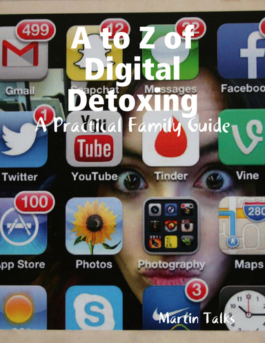 A to Z of Digital Detoxing: A Practical Family Guide
