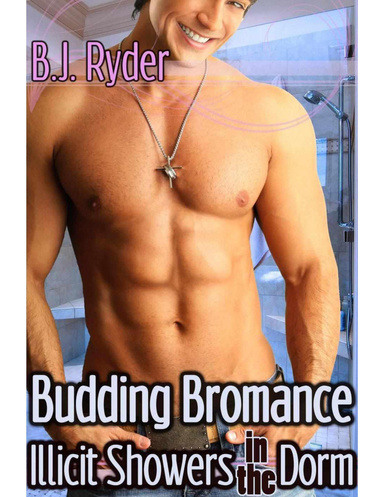Budding Bromance: Illicit Showers in the Dorm (Gay First Time Erotica)
