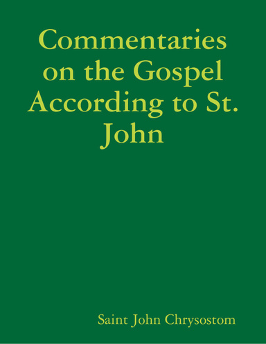Commentaries On the Gospel According to St. John